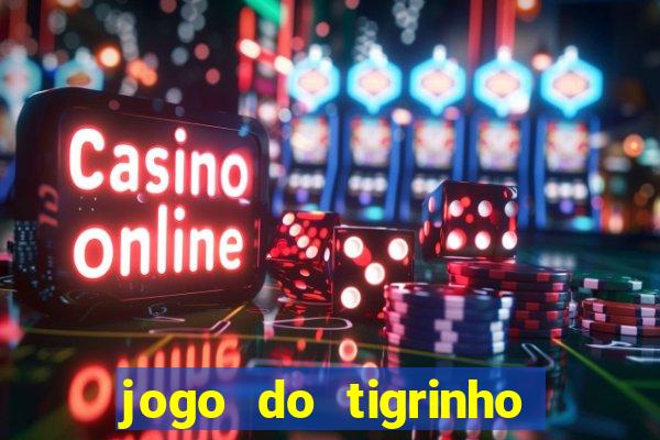 jogo do tigrinho de 5 reais